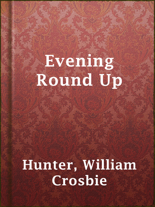 Title details for Evening Round Up by William Crosbie Hunter - Available